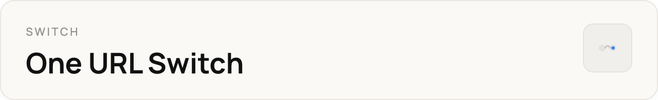 One URL Switch